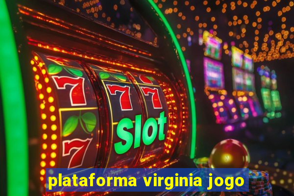 plataforma virginia jogo